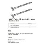 Mini T-Plates 1.5, Shaft with 9 holes Stainless Steel